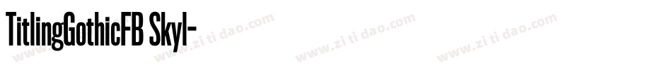 TitlingGothicFB Skyl字体转换